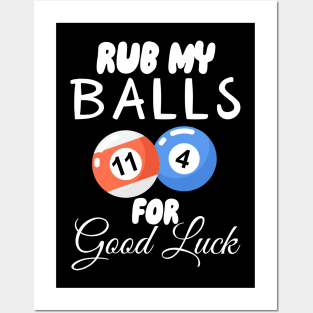 Rub My Balls For Good Luck Posters and Art